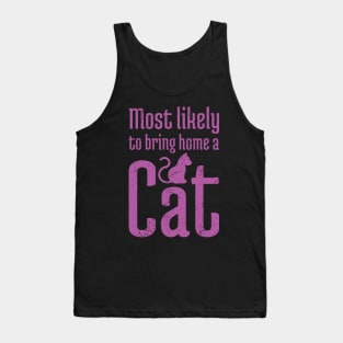 Most Likely to Bring Home a Cat - 15 Tank Top